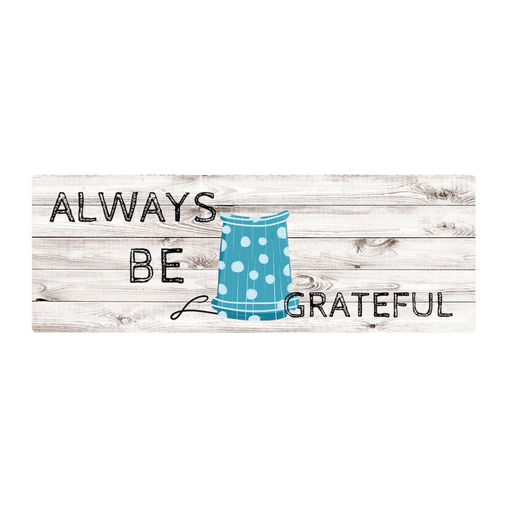 20 in. x 55 in. Anti-Fatigue Kitchen Runner Mat - Always be Grateful